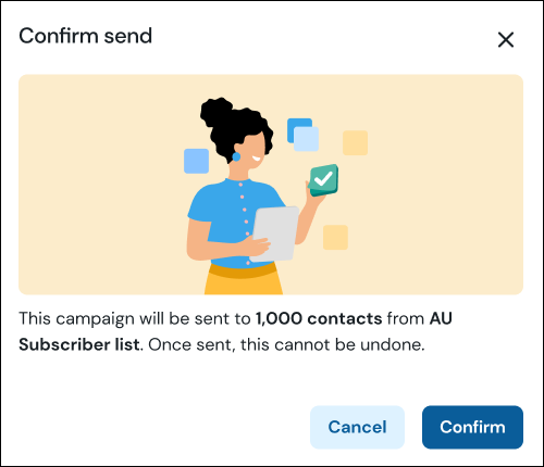 A confirmation dialog box with the title "Confirm send." It features an illustration of a woman holding a tablet with floating icons around her. The message reads: "This campaign will be sent to 1,000 contacts from AU Subscriber list. Once sent, this cannot be undone." There are two buttons at the bottom: "Cancel" and "Confirm."